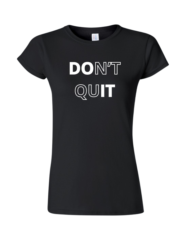L'Atelier - The Workshop Don't Quit T-Shirt